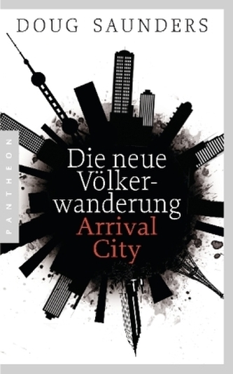 Die neue Völkerwanderung - Arrival City