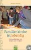 Familienkirche ist lebendig, m. CD-ROM
