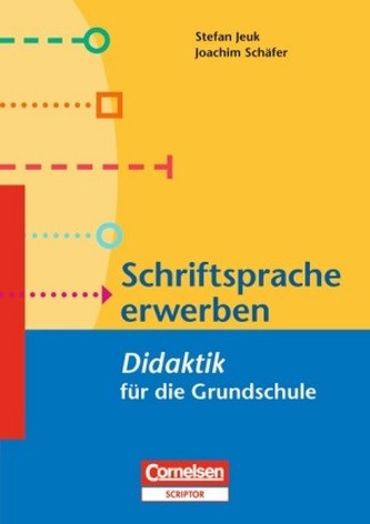Schriftsprache erwerben - Didaktik für die Grundschule