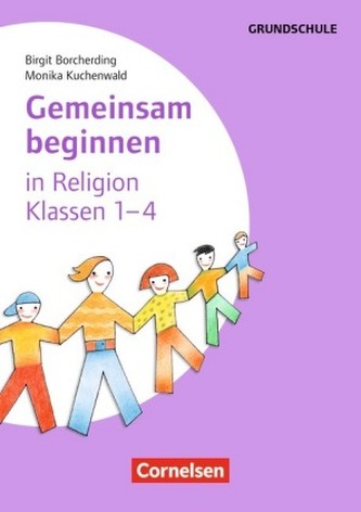 Gemeinsam beginnen in Religion - Klassen 1-4