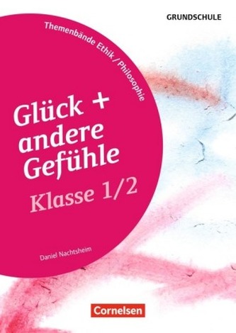 Glück und andere Gefühle, Klasse 1/2