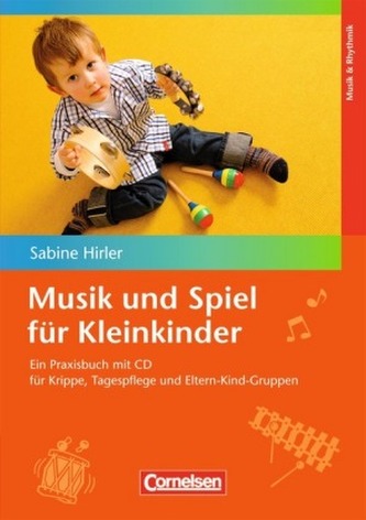 Musik und Spiel für Kleinkinder, m. Audio-CD