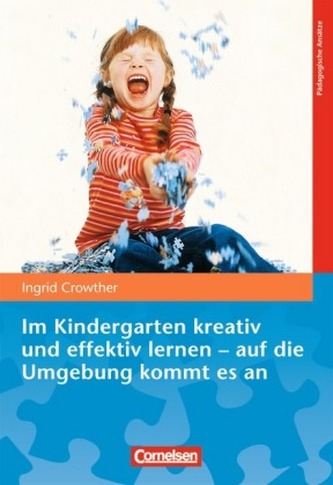Im Kindergarten kreativ und effektiv lernen - auf die Umgebung kommt es an