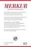 MERKUR Deutsche Zeitschrift für europäisches Denken. Nr.802