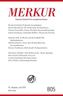 MERKUR Deutsche Zeitschrift für europäisches Denken. Nr.805
