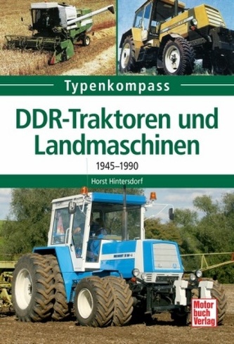 DDR-Traktoren und Landmaschinen 1945-1990 DDR-Traktoren und Landmaschinen 1945-1990