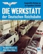 Die Werkstatt der Deutschen Reichsbahn