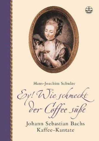 Ey! Wie schmeckt der Coffee süße, m. Audio-CD