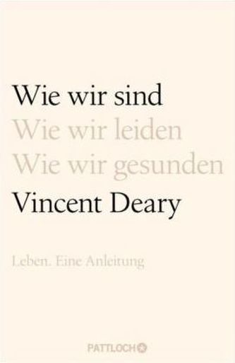 Wie wir sind. Wie wir leiden. Wie wir gesunden