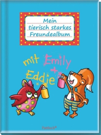 Emily + Eddie: Mein tierisch starkes Freunde-Album