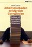 Arbeitsblockaden erfolgreich überwinden