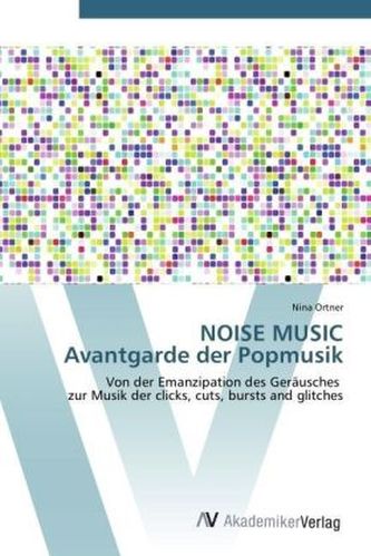 NOISE MUSIC Avantgarde der Popmusik
