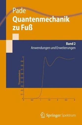 Quantenmechanik zu Fuß. Bd.2