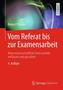 Vom Referat bis zur Examensarbeit