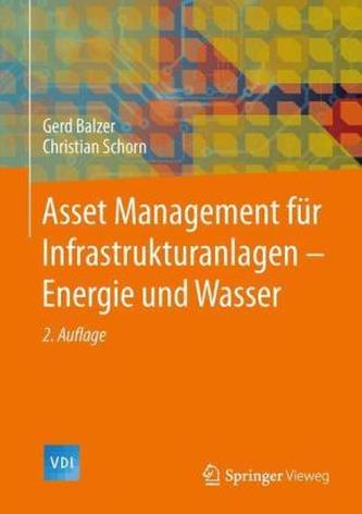 Asset Management für Infrastrukturanlagen - Energie und Wasser
