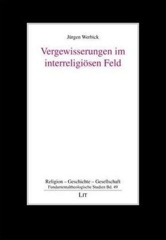 Vergewisserungen im interreligiösen Feld