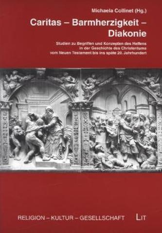 Caritas - Barmherzigkeit - Diakonie