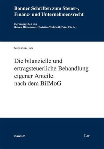 Die bilanzielle und ertragsteuerliche Behandlung eigener Anteile nach dem BilMoG