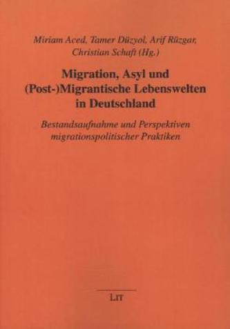 Migration, Asyl und (Post-)Migrantische Lebenswelten in Deutschland