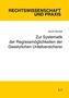 Zur Systematik der Regressmöglichkeiten der Gesetzlichen Unfallversicherer