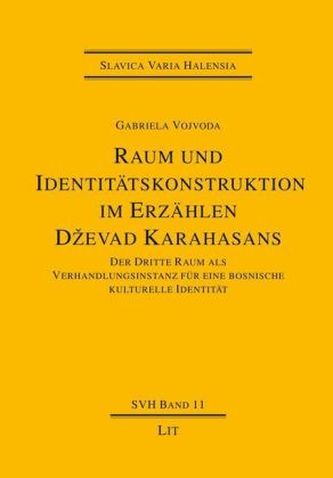 Raum und Identitätskonstruktion im Erzählen Dzevad Karahasans