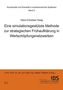 Eine simulationsgestützte Methode zur strategischen Frühaufklärung in Wertschöpfungsnetzwerken
