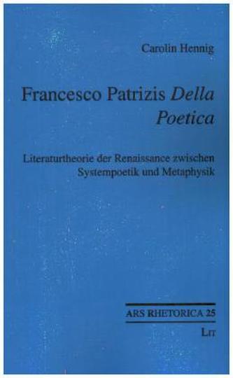 Francesco Patrizis 'Della Poetica' Francesco Patrizis 'Della Poetica'