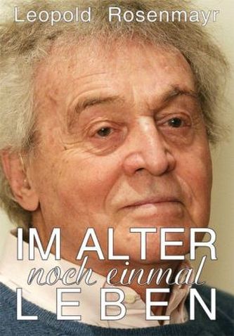 Im Alter noch einmal leben