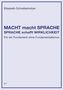 MACHT macht SPRACHE - SPRACHE schafft WIRKLICHKEIT