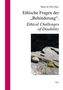Ethische Fragen der 'Behinderung'. Ethical Changes of Disability