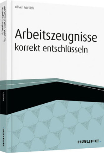 Arbeitszeugnisse korrekt entschlüsseln