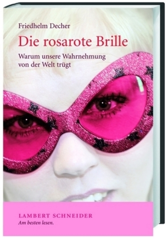 Die rosarote Brille Die rosarote Brille