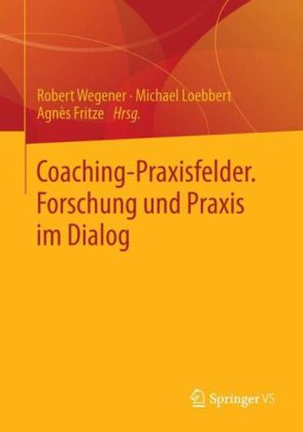 Coaching-Praxisfelder. Forschung und Praxis im Dialog