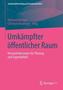 Umkämpfter öffentlicher Raum