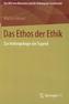 Das Ethos der Ethik