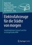 Elektrofahrzeuge für die Städte von morgen