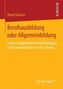 Berufsausbildung oder Allgemeinbildung