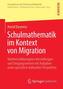 Schulmathematik im Kontext von Migration