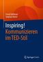 Inspiring! Kommunizieren im TED-Stil