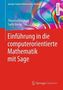 Einführung in die computerorientierte Mathematik mit Sage