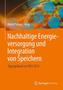 Nachhaltige Energieversorgung und Integration von Speichern