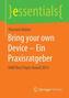 Bring your own Device - Ein Praxisratgeber