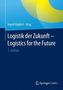 Logistik der Zukunft - Logistics for the Future