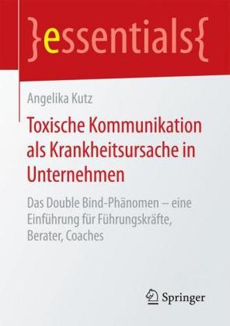 Toxische Kommunikation als Krankheitsursache in Unternehmen