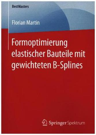 Formoptimierung elastischer Bauteile mit gewichteten B-Splines