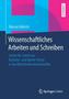 Wissenschaftliches Arbeiten und Schreiben