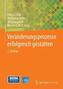 Veränderungsprozesse erfolgreich gestalten