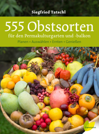 555 Obstsorten für den Permakulturgarten und -balkon