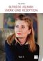 Elfriede Jelinek: Werk und Rezeption. Tl.1