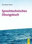 Sprechtechnisches Übungsbuch